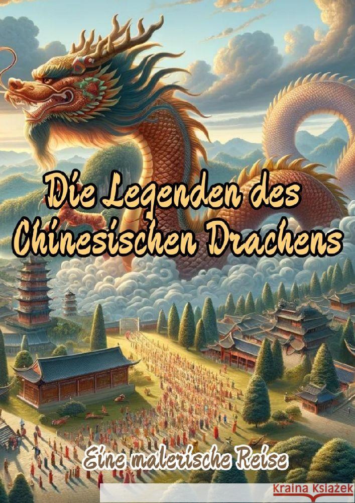 Die Legenden des Chinesischen Drachens: Eine malerische Reise Maxi Pinselzauber 9783384176820 Tredition Gmbh - książka