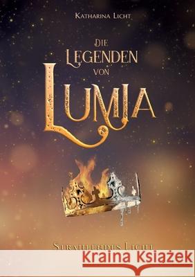 Die Legenden von Lumia: Strahlendes Licht Katharina Licht 9783819267079 Bod - Books on Demand - książka