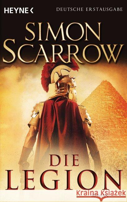 Die Legion : Roman. Deutsche Erstausgabe Scarrow, Simon 9783453436206 Heyne - książka