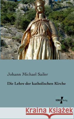 Die Lehre der katholischen Kirche Johann Michael Sailer 9783956105432 Vero Verlag - książka