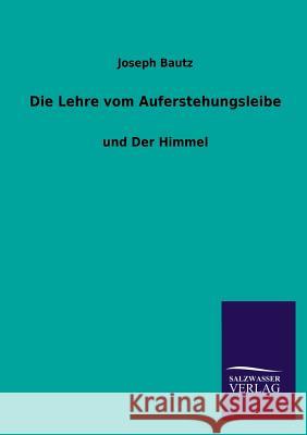 Die Lehre Vom Auferstehungsleibe Joseph Bautz 9783846031711 Salzwasser-Verlag Gmbh - książka
