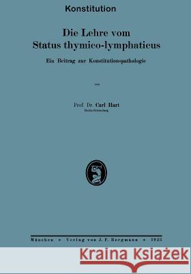 Die Lehre Vom Status Thymico-Lymphaticus: Ein Beitrag Zur Konstitutionspathologie Hart, Na 9783642893933 Springer - książka