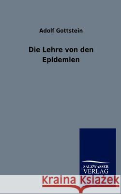 Die Lehre von den Epidemien Adolf Gottstein 9783846004319 Salzwasser-Verlag Gmbh - książka