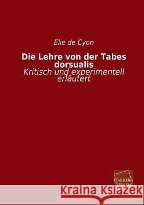 Die Lehre Von Der Tabes Dorsualis De Cyon, Elie 9783845740935 UNIKUM - książka