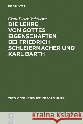 Die Lehre von Gottes Eigenschaften bei Friedrich Schleiermacher und Karl Barth Osthövener, Claus-Dieter 9783110150551 Walter de Gruyter - książka