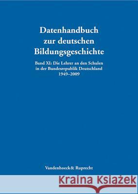 Die Lehrer an Den Schulen in Der Bundesrepublik Deutschland 1949-2009 Lundgreen, Peter 9783525363881 Vandenhoeck & Ruprecht - książka