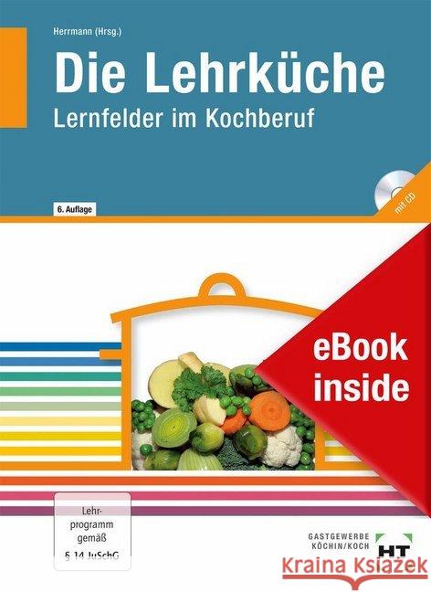 Die Lehrküche, m. CD-ROM : Lernfelder im Kochberuf. eBook inside Herrmann, F. Jürgen; Nothnagel, Dieter; Nothnagel, Thea 9783582855589 Handwerk und Technik - książka