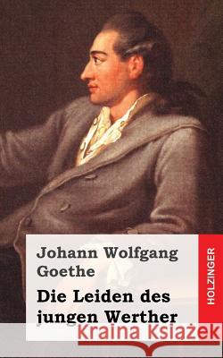 Die Leiden des jungen Werther Goethe, Johann Wolfgang 9781484903087 Createspace - książka