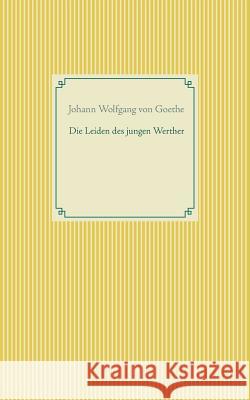 Die Leiden des jungen Werther Johann Wolfgang Von Goethe 9783746064246 Books on Demand - książka