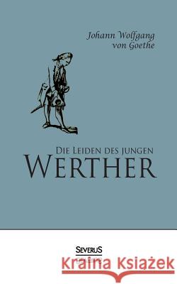 Die Leiden des jungen Werther Johann Wolfgang Goethe 9783863478230 Severus - książka