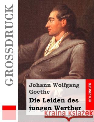 Die Leiden des jungen Werther (Großdruck) Goethe, Johann Wolfgang 9781492121268 Createspace - książka