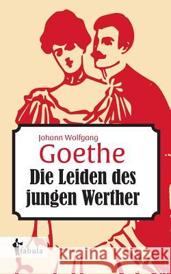 Die Leiden des jungen Werthers Johann Wolfgang Von Goethe 9783958553514 Fabula Verlag Hamburg - książka