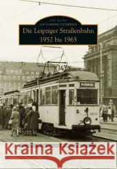 Die Leipziger Straßenbahn : 1952 bis 1965. Hrsg.:  AG 