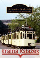 Die Leipziger Straßenbahn in den Sechziger- und Siebzigerjahren    9783866806726 Sutton Verlag - książka