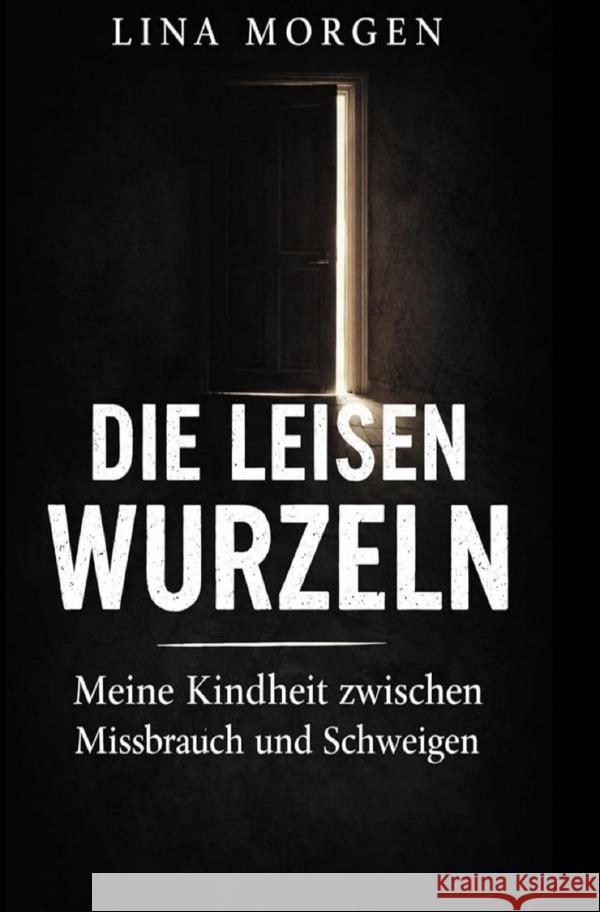 Die leisen Wurzeln Morgen, Lina 9783565247721 epubli - książka
