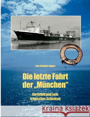 Die letzte Fahrt der München: Ein Schiff und sein tragisches Schicksal Schmitz-Eggen, Lars 9783831124626 Books on Demand - książka