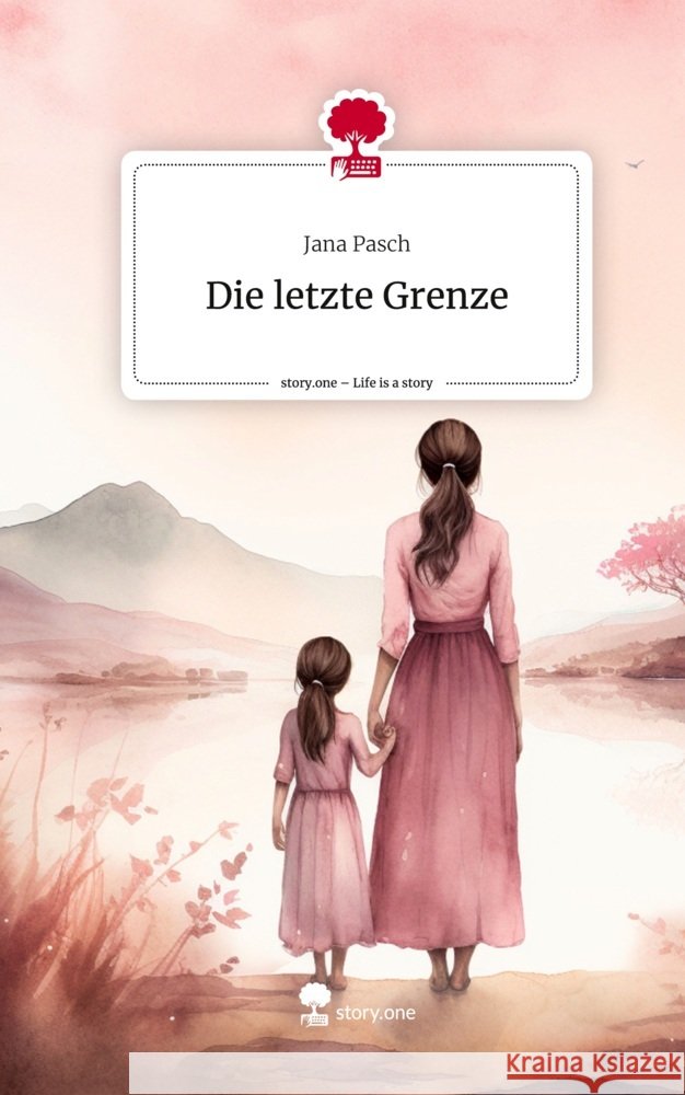 Die letzte Grenze. Life is a Story - story.one Pasch, Jana 9783711566973 story.one publishing - książka