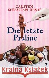 Die letzte Praline : Ein kulinarischer Krimi Henn, Carsten Sebastian 9783492306027 Piper - książka