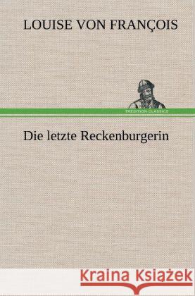 Die letzte Reckenburgerin François, Louise von 9783847248903 TREDITION CLASSICS - książka