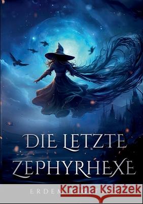 Die letzte Zephyrhexe Erdem Yigitsoy 9783759730688 Bod - Books on Demand - książka