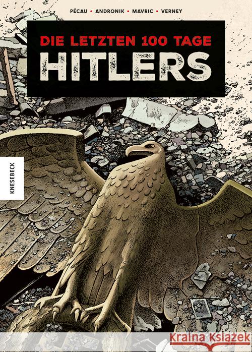 Die letzten 100 Tage Hitlers Pécau, Jean-Pierre 9783957289346 Knesebeck - książka