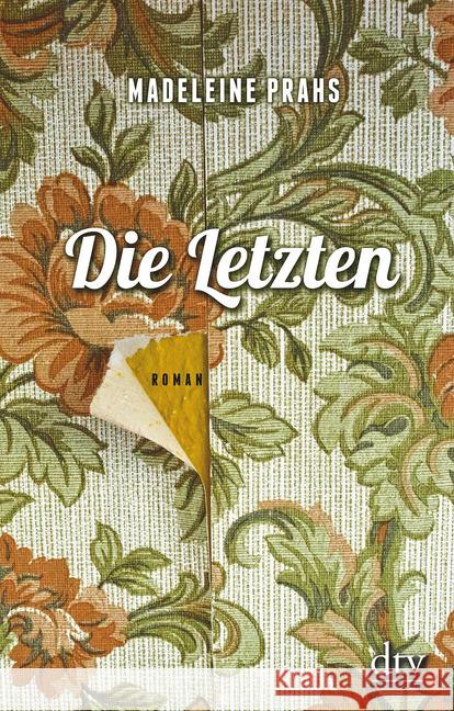 Die Letzten : Roman Prahs, Madeleine 9783423147286 DTV - książka