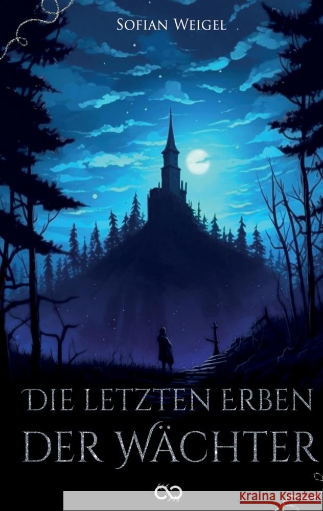 Die letzten Erben der Wächter Weigel, Sofian 9783384561343 Infinity Gaze Studios - książka