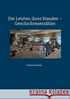 Die Letzten ihres Standes - Geschichtenerzähler Schuster, Christian 9783756807871 Books on Demand - książka