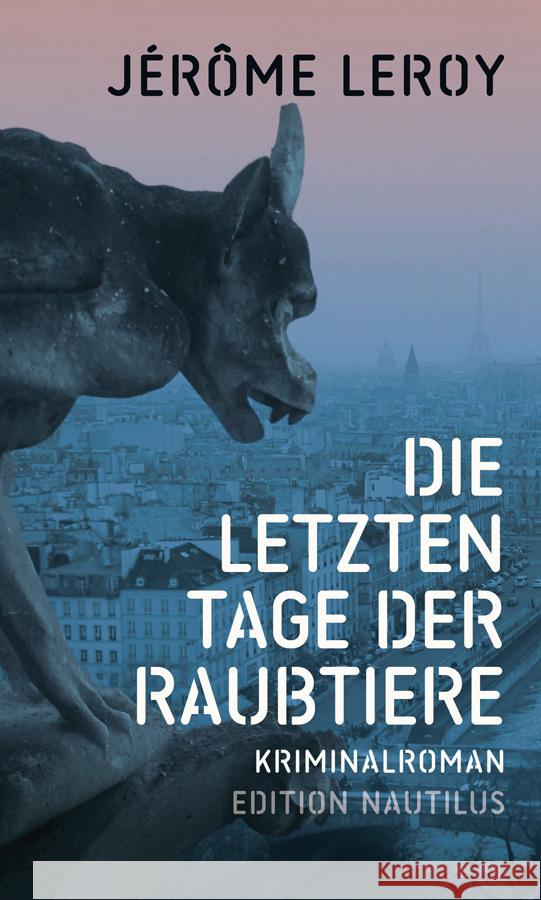 Die letzten Tage der Raubtiere Leroy, Jérôme 9783960543138 Edition Nautilus - książka