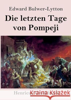 Die letzten Tage von Pompeji (Großdruck) Edward Bulwer-Lytton 9783847839347 Henricus - książka