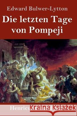 Die letzten Tage von Pompeji (Großdruck) Lytton, Edward Bulwer Lytton 9783847839354 Henricus - książka