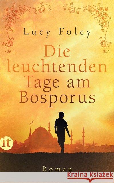 Die leuchtenden Tage am Bosporus : Roman Foley, Lucy 9783458363972 Insel Verlag - książka