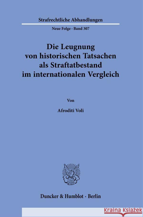 Die Leugnung von historischen Tatsachen als Straftatbestand im internationalen Vergleich. Voli, Afroditi 9783428185955 Duncker & Humblot - książka