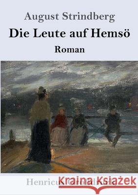 Die Leute auf Hemsö (Großdruck): Roman August Strindberg 9783847841593 Henricus - książka