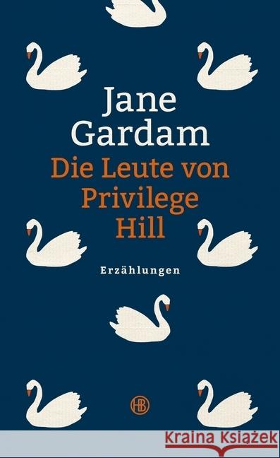 Die Leute von Privilege Hill : Erzählungen Gardam, Jane 9783446256811 Hanser Berlin - książka