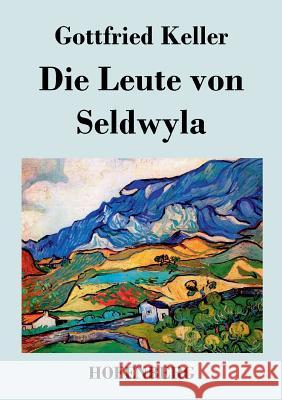 Die Leute von Seldwyla Gottfried Keller   9783843048637 Hofenberg - książka