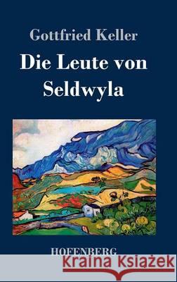 Die Leute von Seldwyla Gottfried Keller   9783843048644 Hofenberg - książka