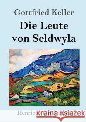 Die Leute von Seldwyla (Großdruck) Gottfried Keller 9783847836544 Henricus - książka