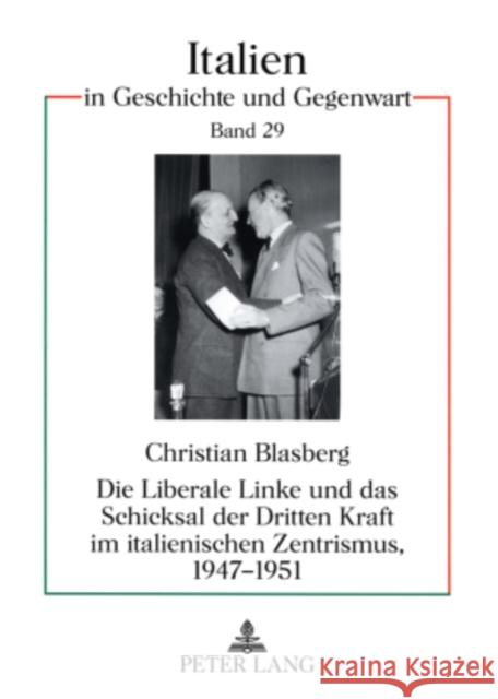 Die Liberale Linke Und Das Schicksal Der Dritten Kraft Im Italienischen Zentrismus, 1947-1951 Ullrich, Hartmut 9783631577752 Lang, Peter, Gmbh, Internationaler Verlag Der - książka