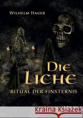 Die Liche Wilhelm Hager 9783849571689 Tredition - książka