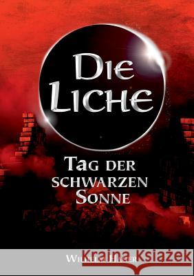 Die Liche: Tag der schwarzen Sonne Hager, Wilhelm 9783743904545 Tredition Gmbh - książka