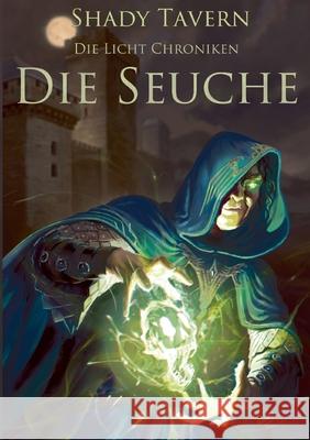 Die Licht Chroniken: Die Seuche Shady Tavern 9783752672718 Books on Demand - książka