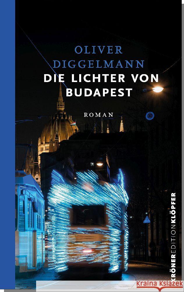 Die Lichter von Budapest Diggelmann, Oliver 9783520769015 Kröner - książka