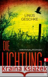 Die Lichtung : Kriminalroman Geschke, Linus 9783548286365 Ullstein TB - książka