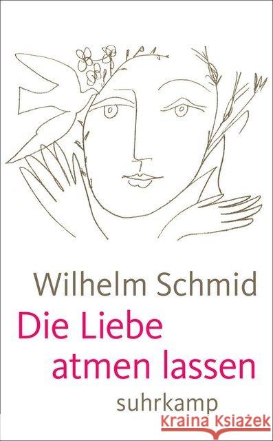 Die Liebe atmen lassen : Von der Lebenskunst im Umgang mit Anderen Schmid, Wilhelm 9783518464199 Suhrkamp - książka