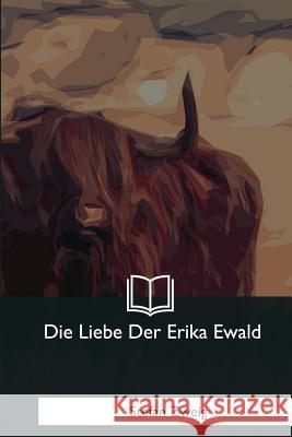 Die Liebe Der Erika Ewald Stefan Zweig 9781981170111 Createspace Independent Publishing Platform - książka