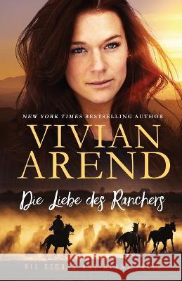 Die Liebe des Ranchers Vivian Arend Helena Tamis  9781990674358 Arend Publishing Inc. - książka