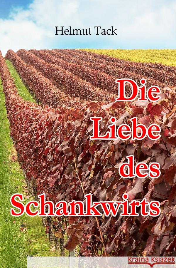 Die Liebe des Schankwirts Tack, Helmut 9783753134161 epubli - książka