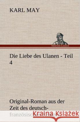 Die Liebe des Ulanen - Teil 4 May, Karl 9783847269984 TREDITION CLASSICS - książka