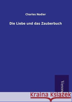 Die Liebe und das Zauberbuch Charles Nodier 9789925001927 Tp Verone Publishing - książka